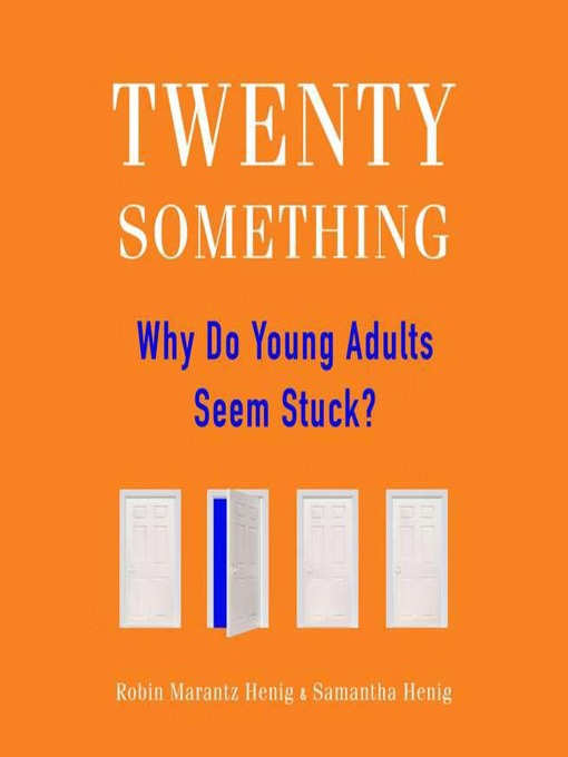 Title details for Twentysomething by Robin Marantz Henig - Available